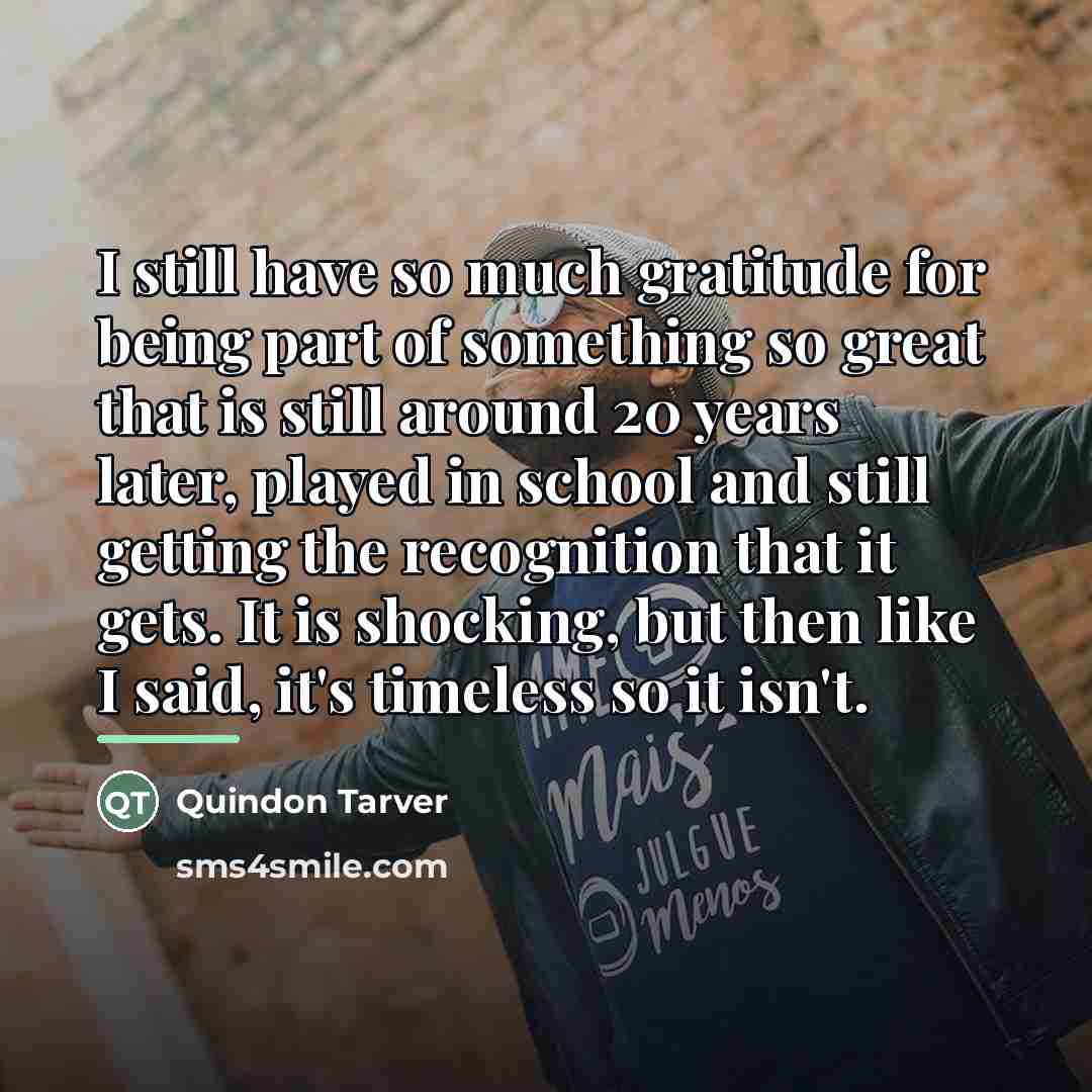 “I still have so much gratitude for being part of…” quote by Quindon Tarver