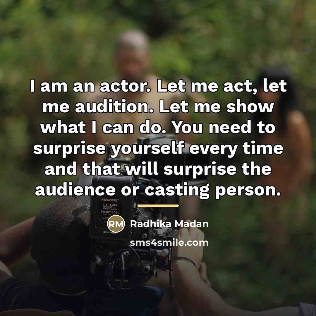 “I am an actor. Let me act, let me audition.…” quote by Radhika Madan