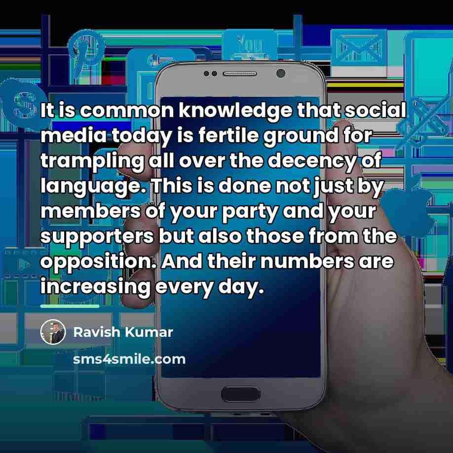 “It is common knowledge that social media today is fertile…” quote by Ravish Kumar