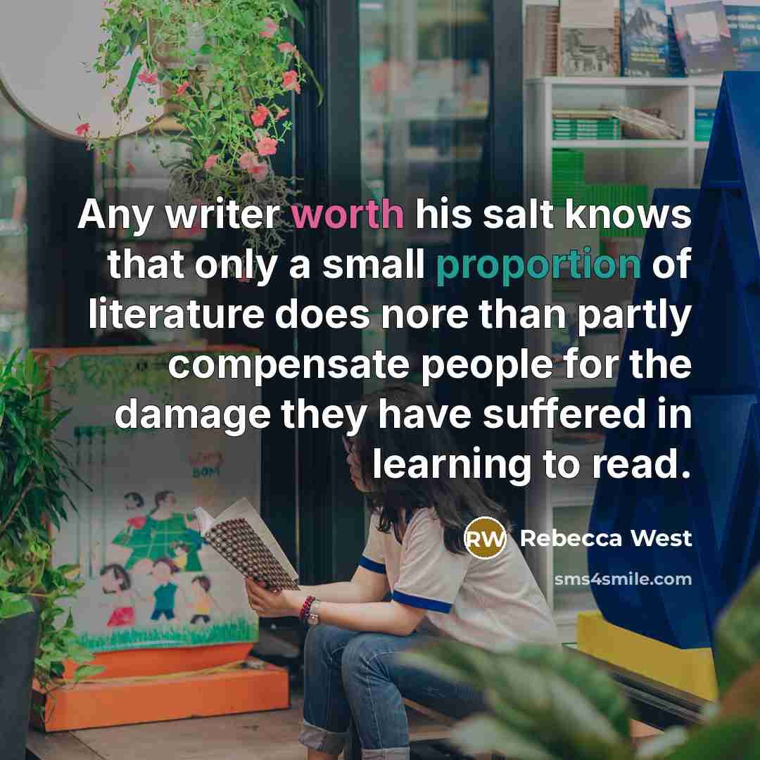 “Any writer worth his salt knows that only a small…” quote by Rebecca West
