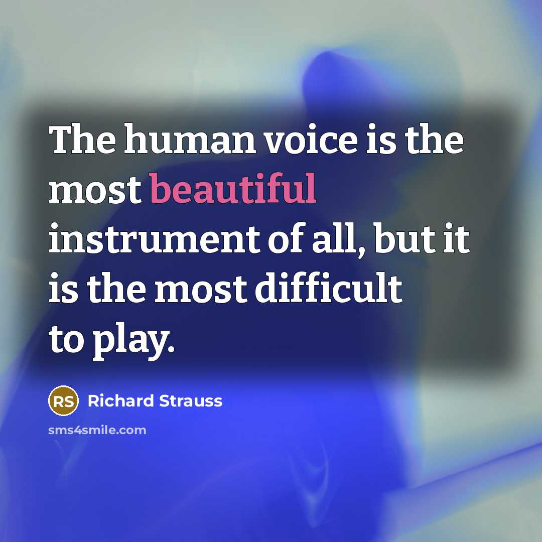 “The human voice is the most beautiful instrument of all,…” quote by Richard Strauss