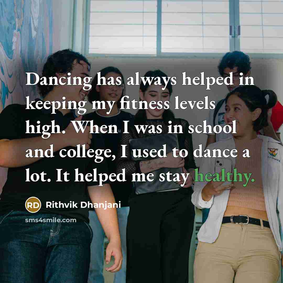 “Dancing has always helped in keeping my fitness levels high.…” quote by Rithvik Dhanjani