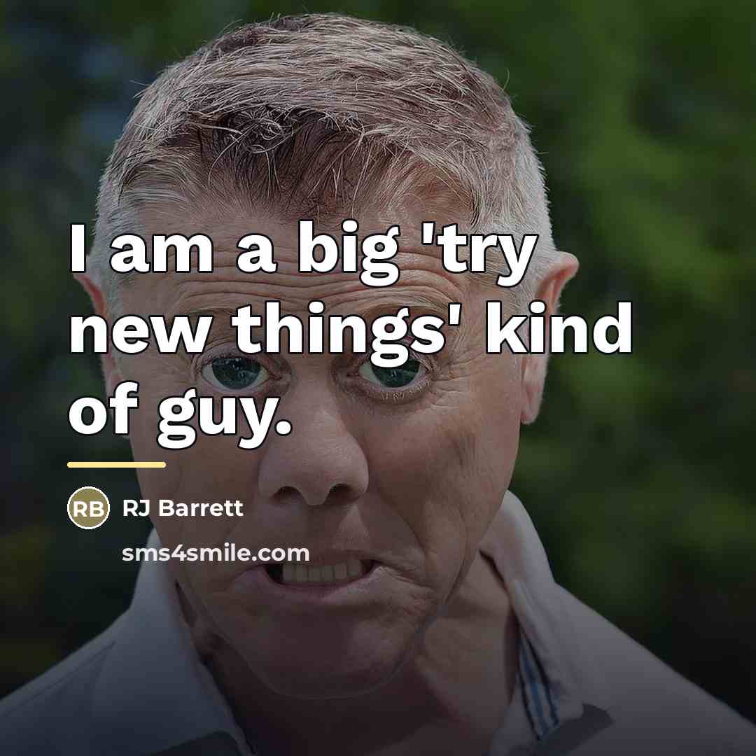 “I am a big 'try new things' kind of guy.…” quote by RJ Barrett