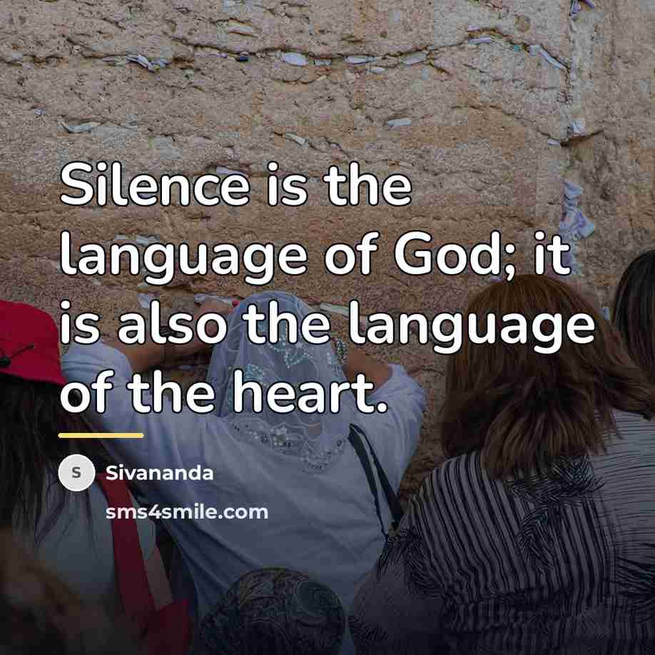 “Silence is the language of God; it is also the…” quote by Sivananda