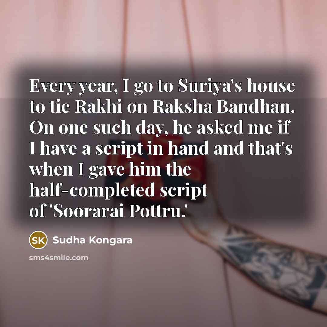 “Every year, I go to Suriya's house to tie Rakhi…” quote by Sudha Kongara
