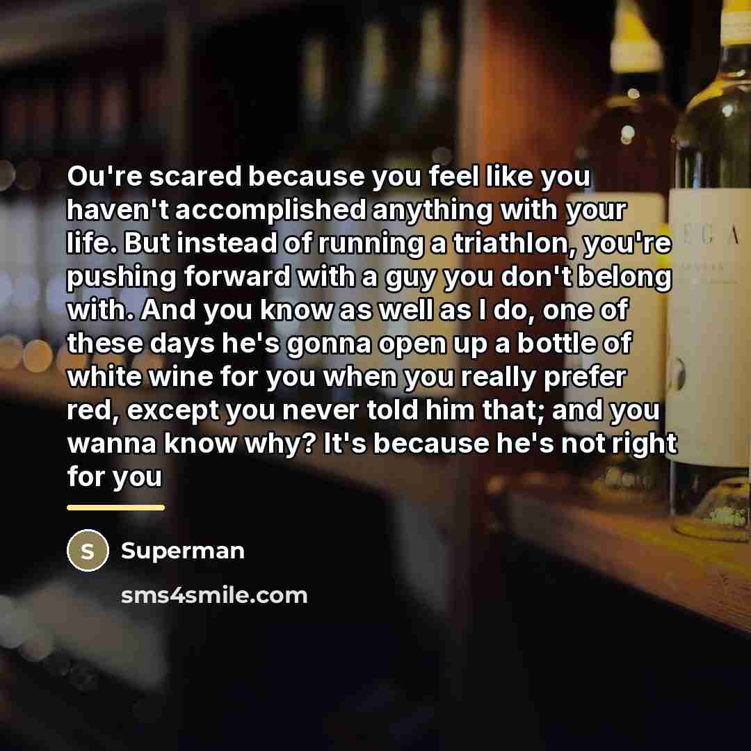 “Ou're scared because you feel like you haven't accomplished anything…” quote by Superman