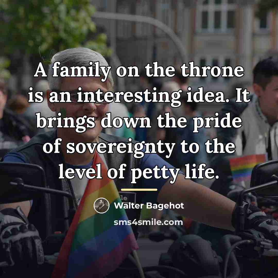 “A family on the throne is an interesting idea. It…” quote by Walter Bagehot