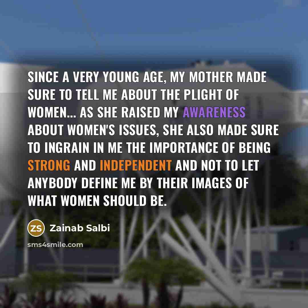 “Since a very young age, my mother made sure to…” quote by Zainab Salbi