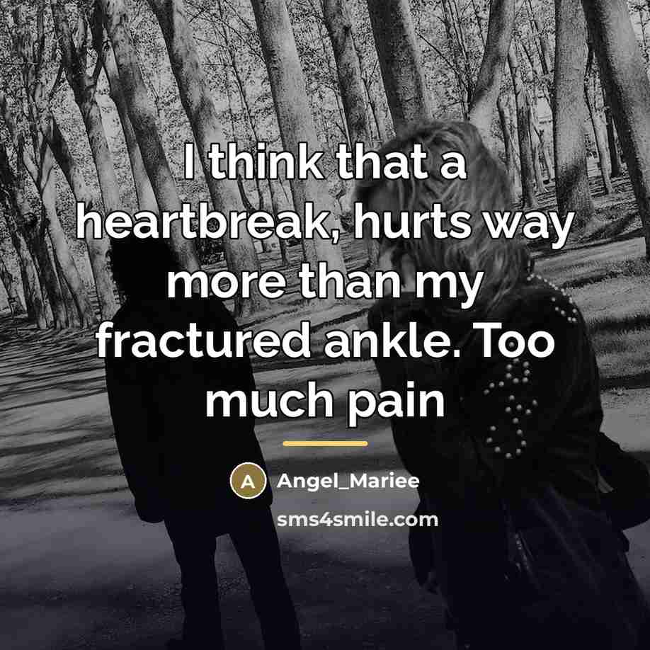 “I think that a heartbreak, hurts way more than my…” quote by Angel_Mariee