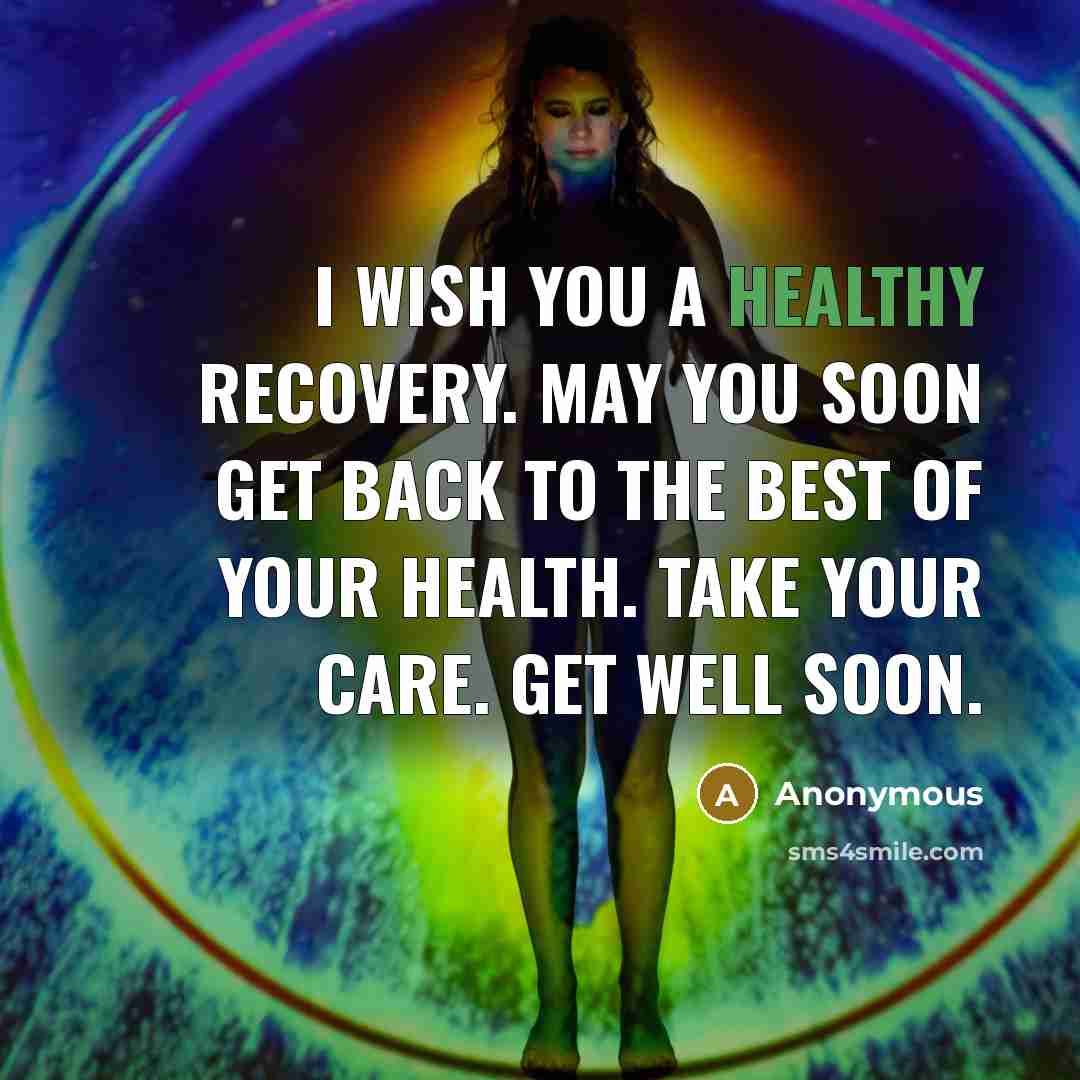 “I wish you a healthy recovery. May you soon get…” quote by Anonymous