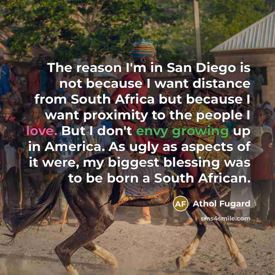 “The reason I'm in San Diego is not because I…” quote by Athol Fugard