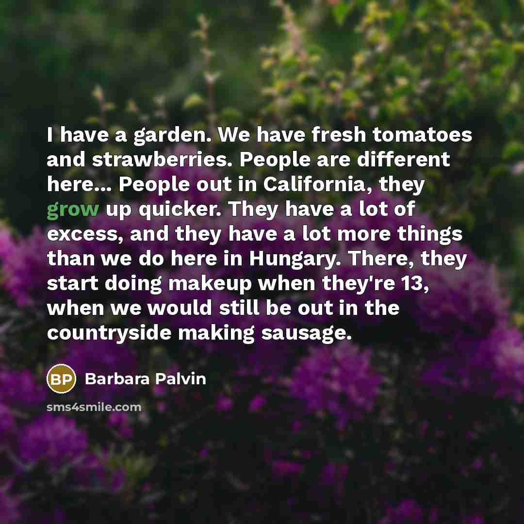 “I have a garden. We have fresh tomatoes and strawberries.…” quote by Barbara Palvin