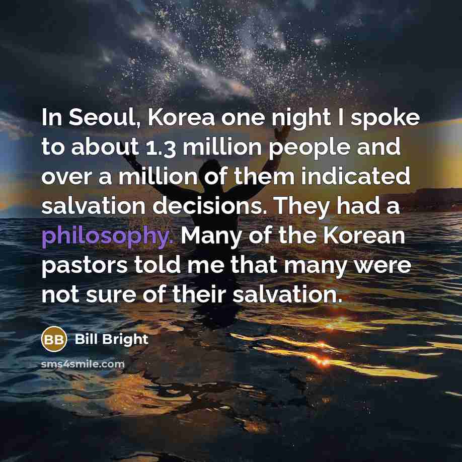 “In Seoul, Korea one night I spoke to about 1.3…” quote by Bill Bright