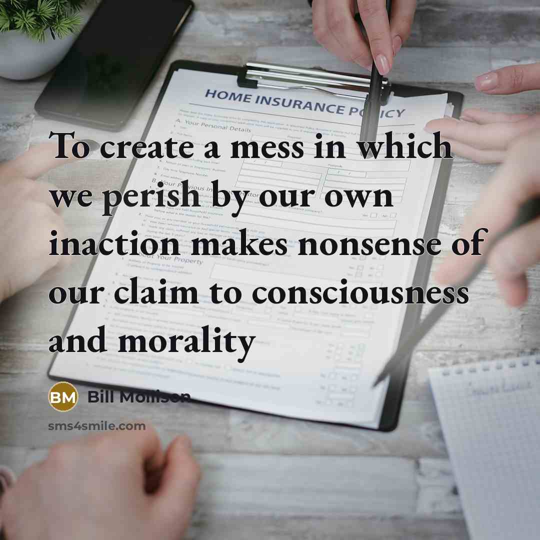 “To create a mess in which we perish by our…” quote by Bill Mollison