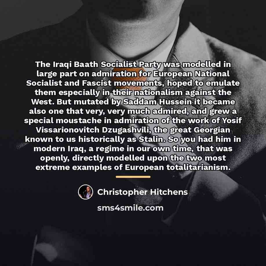 “The Iraqi Baath Socialist Party was modelled in large part…” quote by Christopher Hitchens