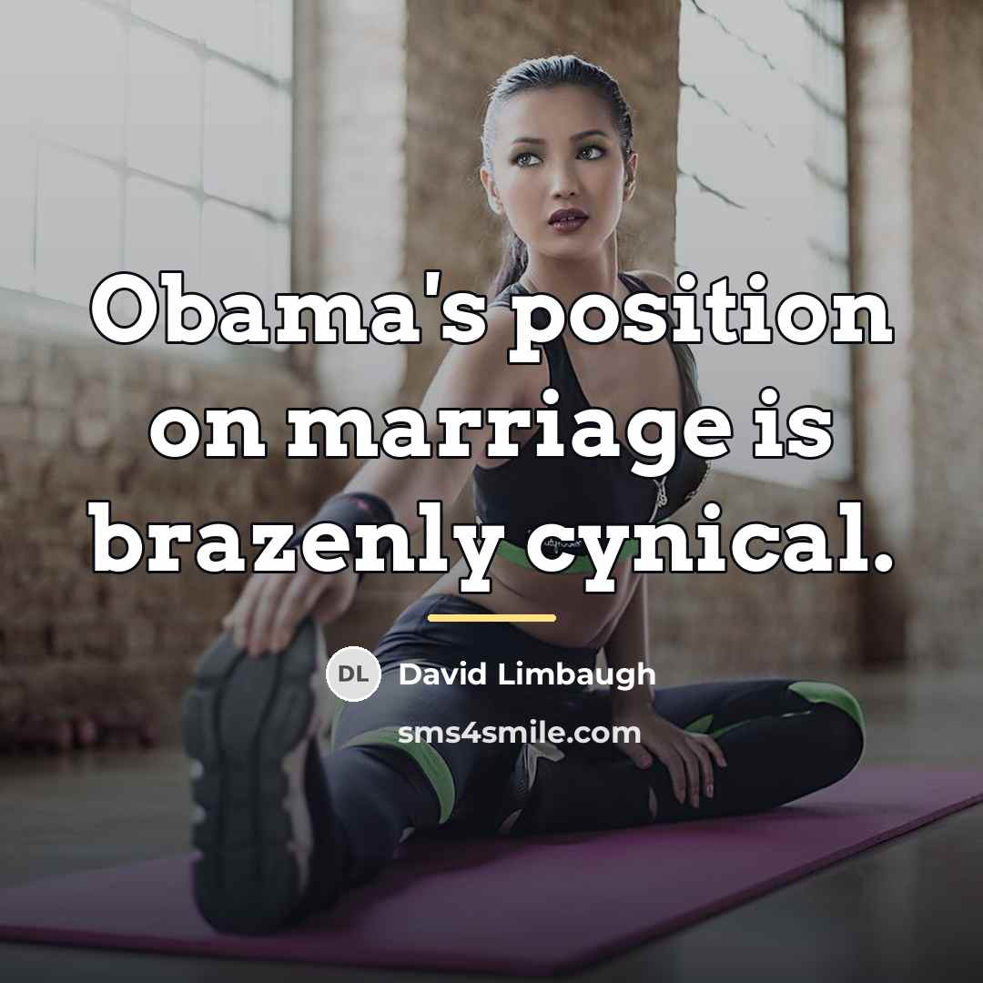 “Obama's position on marriage is brazenly cynical.…” quote by David Limbaugh