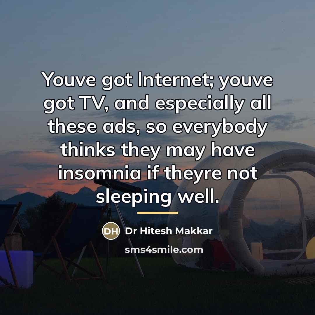“Youve got Internet; youve got TV, and especially all these…” quote by Dr Hitesh Makkar