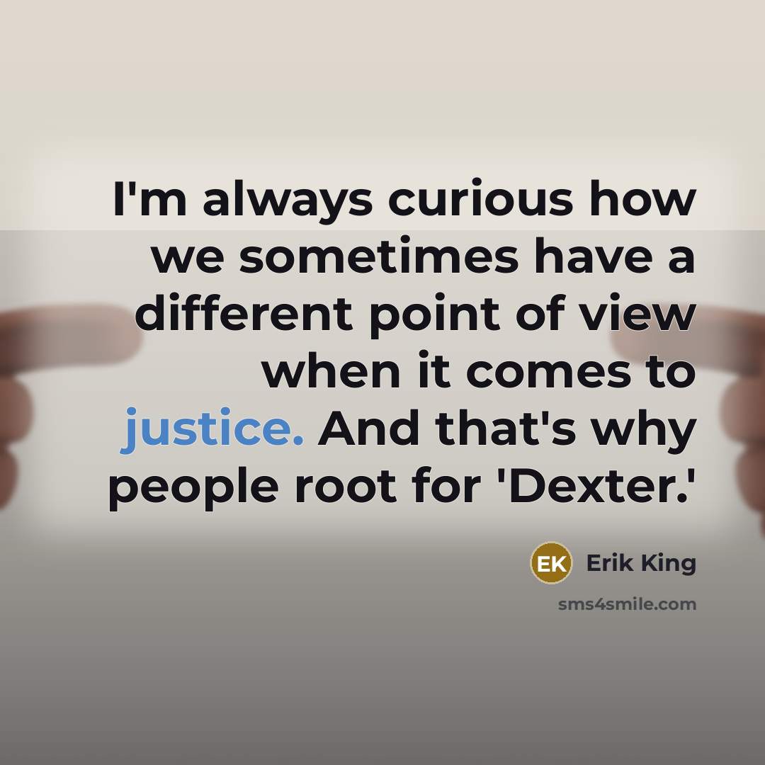 “I'm always curious how we sometimes have a different point…” quote by Erik King