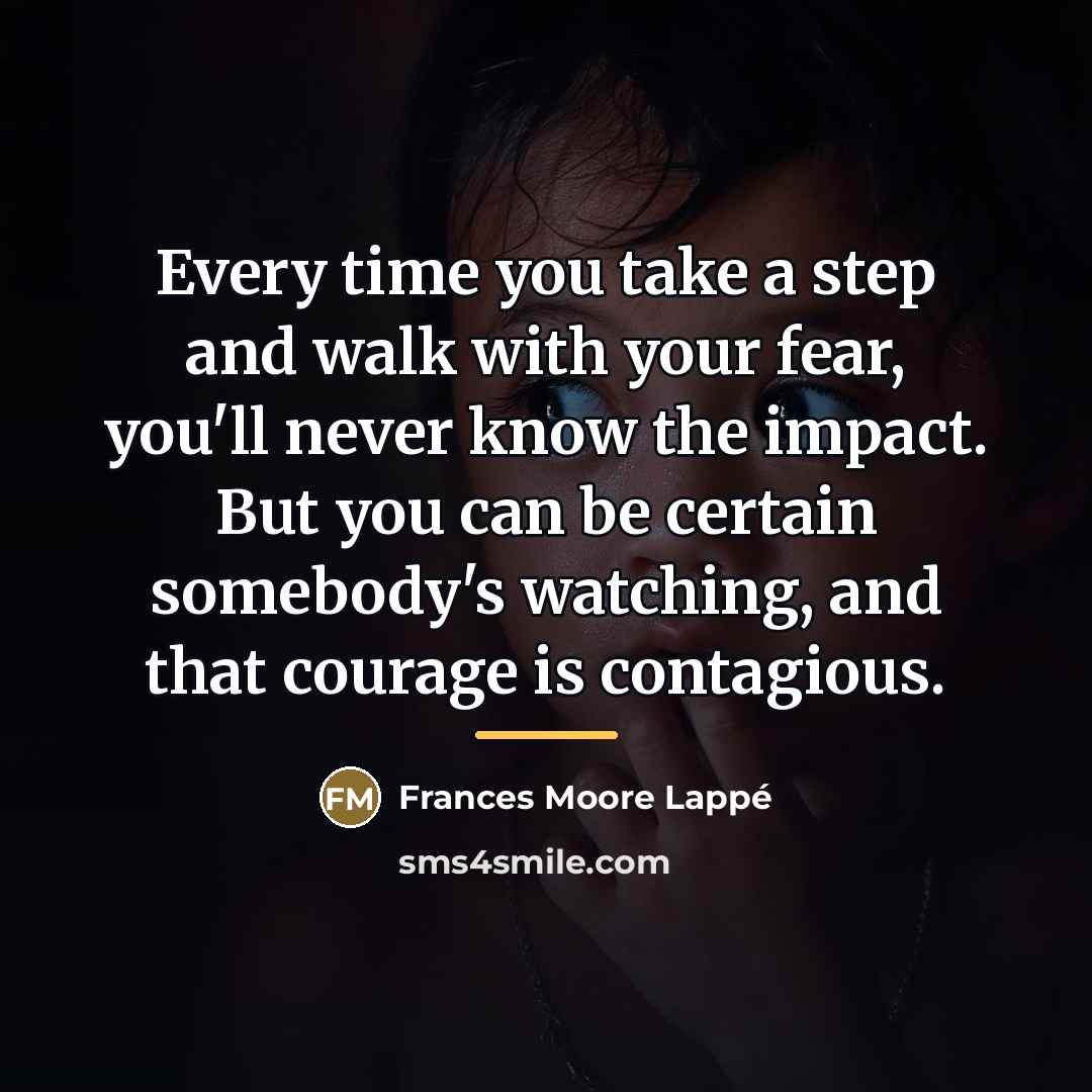 “Every time you take a step and walk with your…” quote by Frances Moore Lappé
