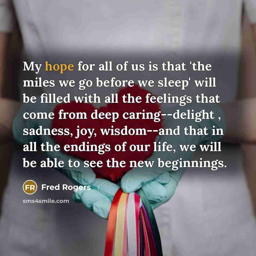 “My hope for all of us is that 'the miles…” quote by Fred Rogers