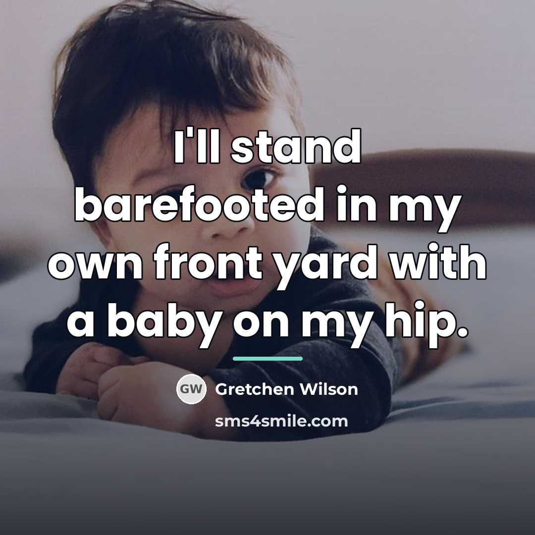 “I'll stand barefooted in my own front yard with a…” quote by Gretchen Wilson