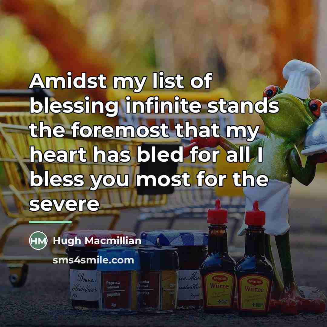 “Amidst my list of blessing infinite stands the foremost that…” quote by Hugh Macmillian