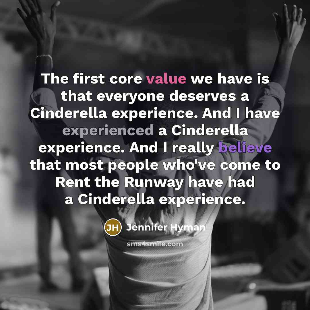 “The first core value we have is that everyone deserves…” quote by Jennifer Hyman
