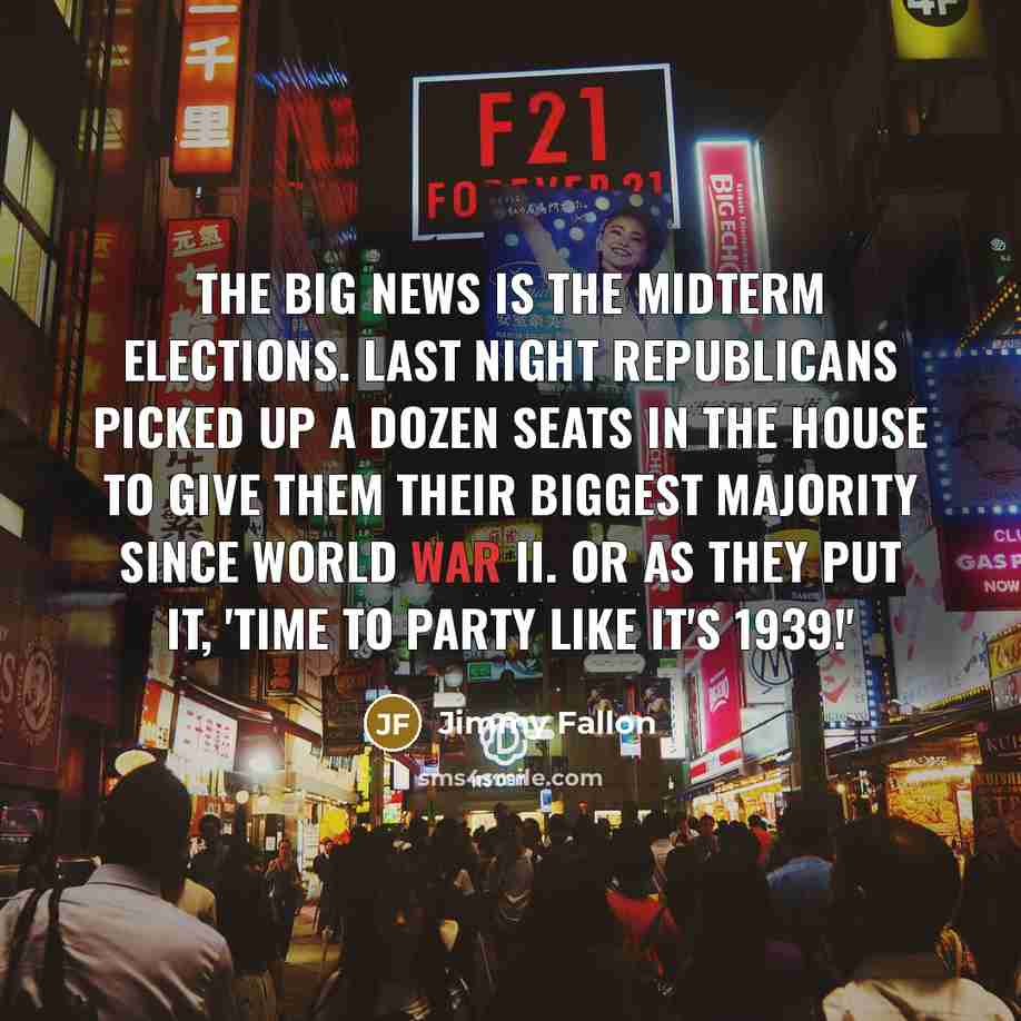 “The big news is the midterm elections. Last night Republicans…” quote by Jimmy Fallon