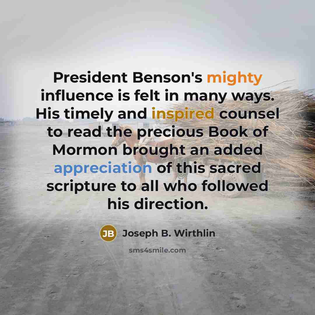 “President Benson's mighty influence is felt in many ways. His…” quote by Joseph B. Wirthlin