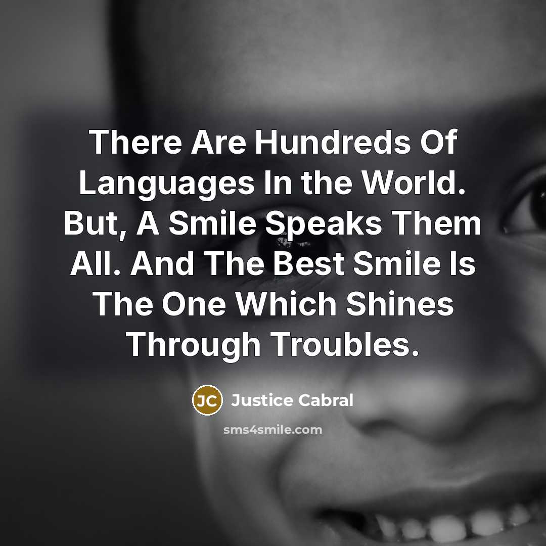 “There Are Hundreds Of Languages In the World. But, A…” quote by Justice Cabral