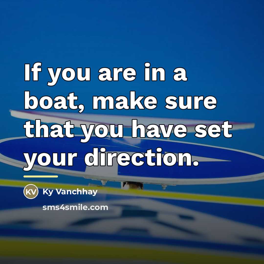 “If you are in a boat, make sure that you…” quote by Ky Vanchhay