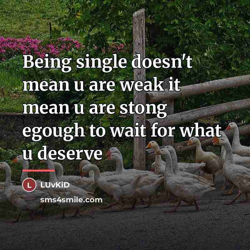 “Being single doesn't mean u are weak it mean u…” quote by LUvKiD