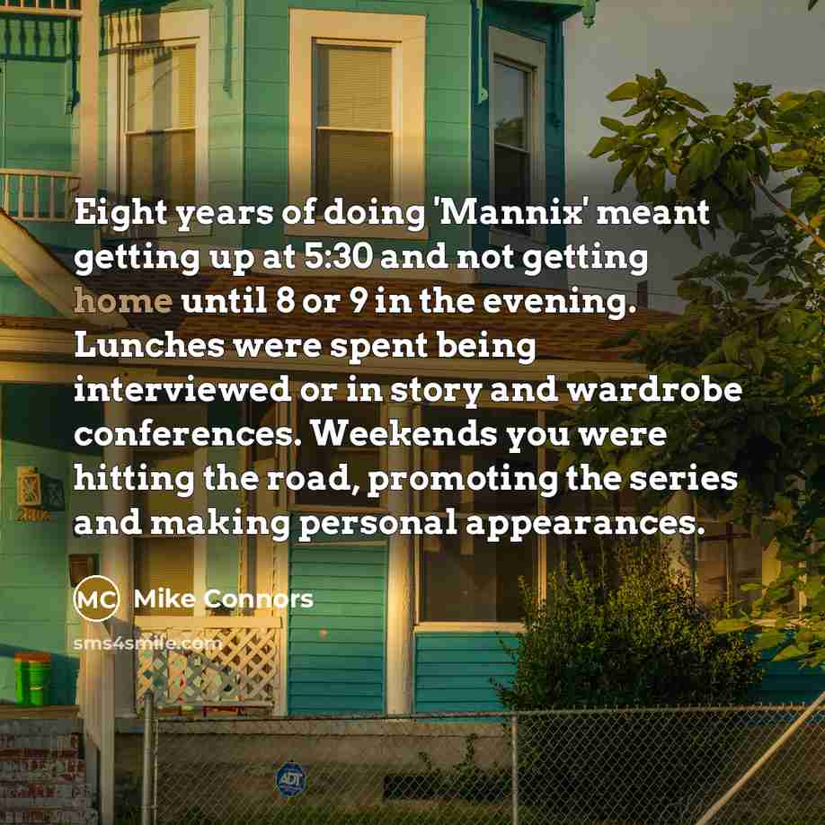 “Eight years of doing 'Mannix' meant getting up at 5:30…” quote by Mike Connors