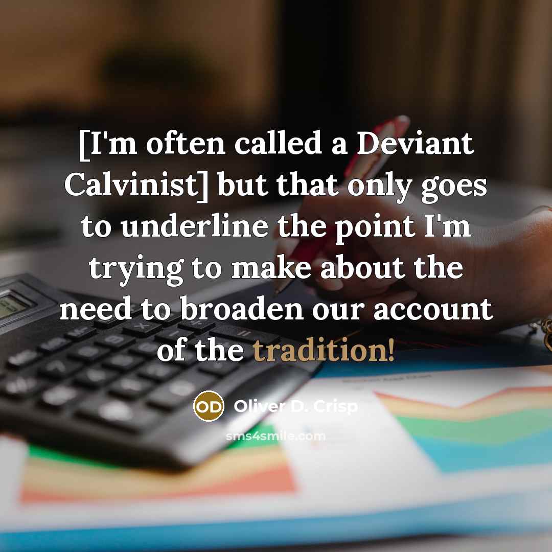 “[I'm often called a Deviant Calvinist] but that only goes…” quote by Oliver D. Crisp