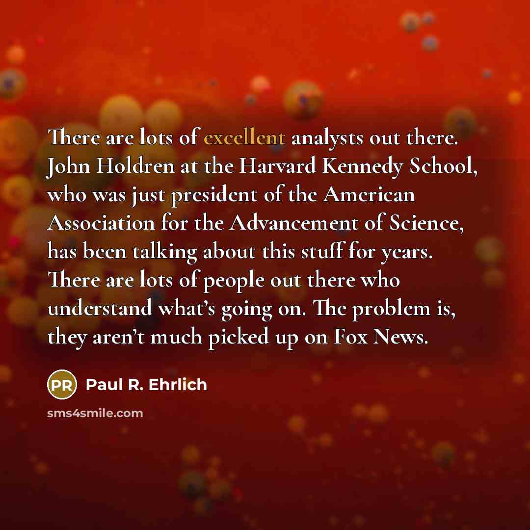 “There are lots of excellent analysts out there. John Holdren…” quote by Paul R. Ehrlich