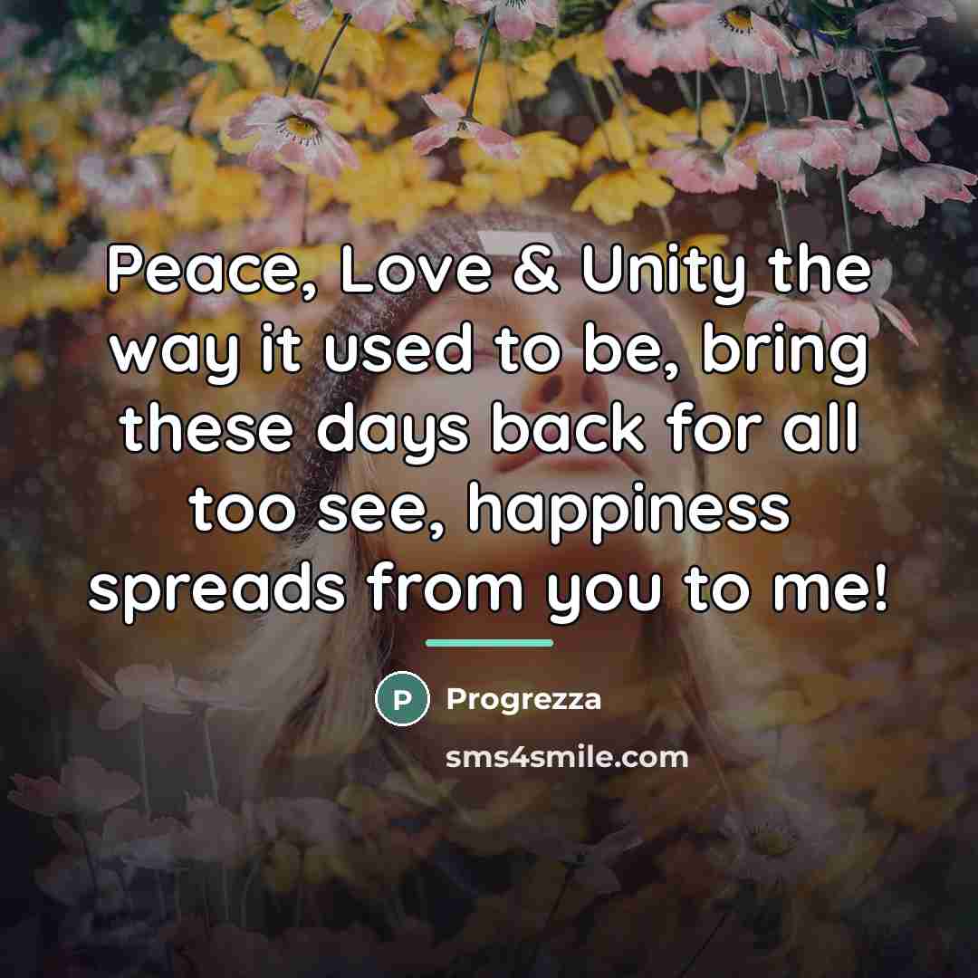 “Peace, Love & Unity the way it used to be,…” quote by Progrezza