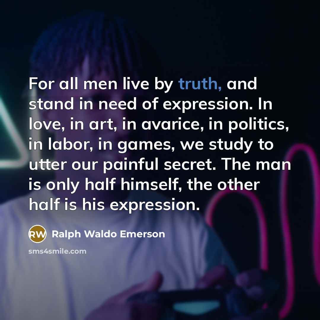 “For all men live by truth, and stand in need…” quote by Ralph Waldo Emerson