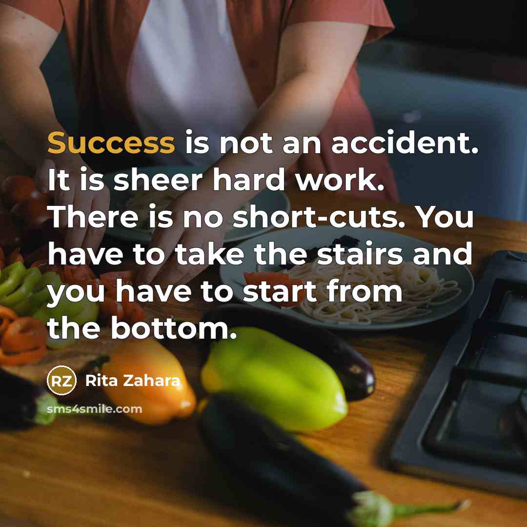 “Success is not an accident. It is sheer hard work.…” quote by Rita Zahara