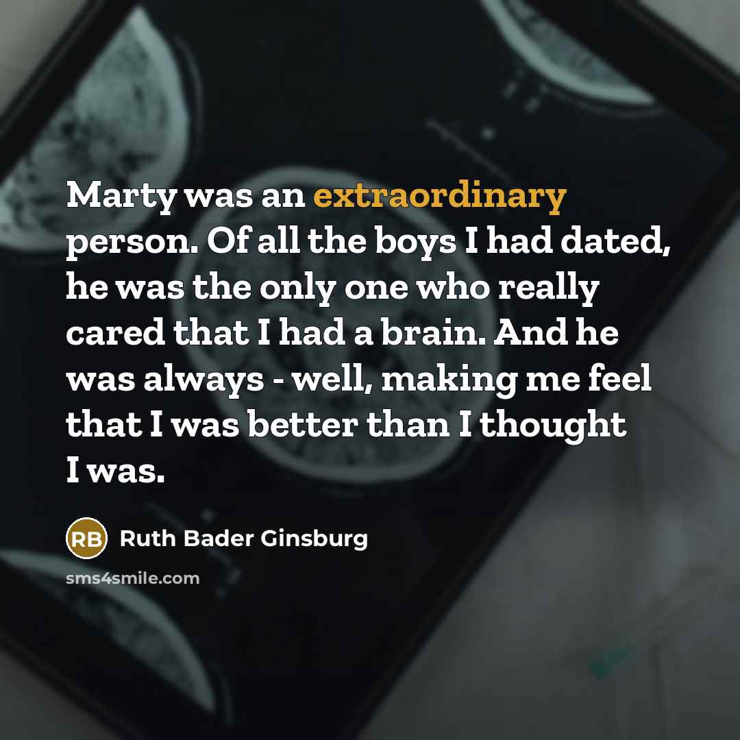 “Marty was an extraordinary person. Of all the boys I…” quote by Ruth Bader Ginsburg