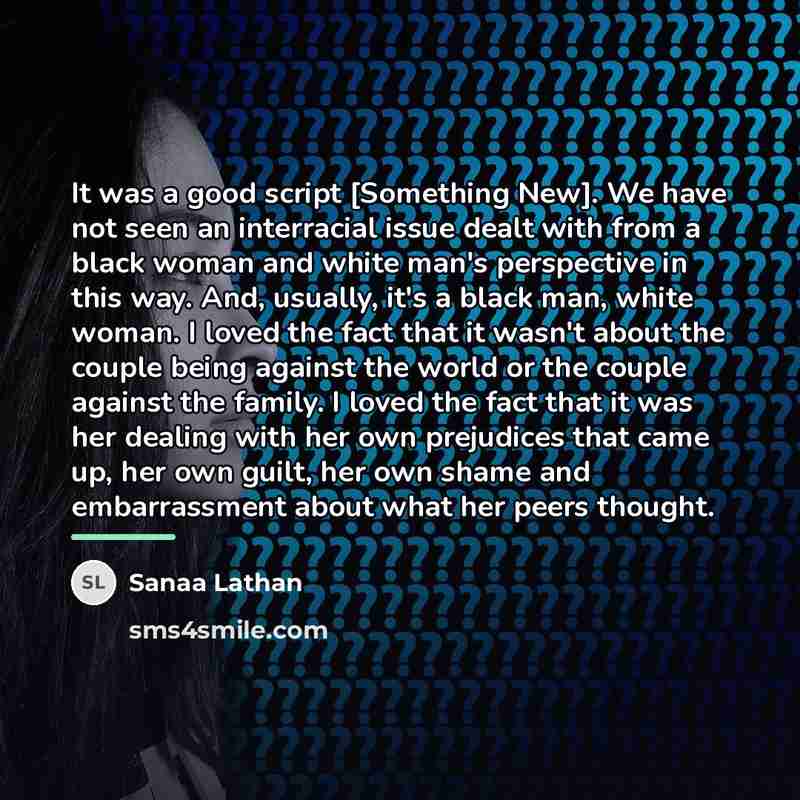 “It was a good script [Something New]. We have not…” quote by Sanaa Lathan