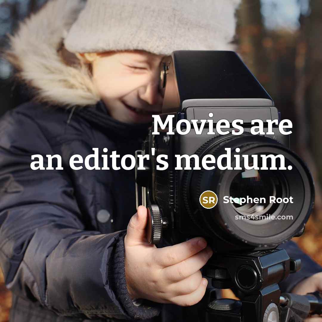“Movies are an editor's medium.…” quote by Stephen Root