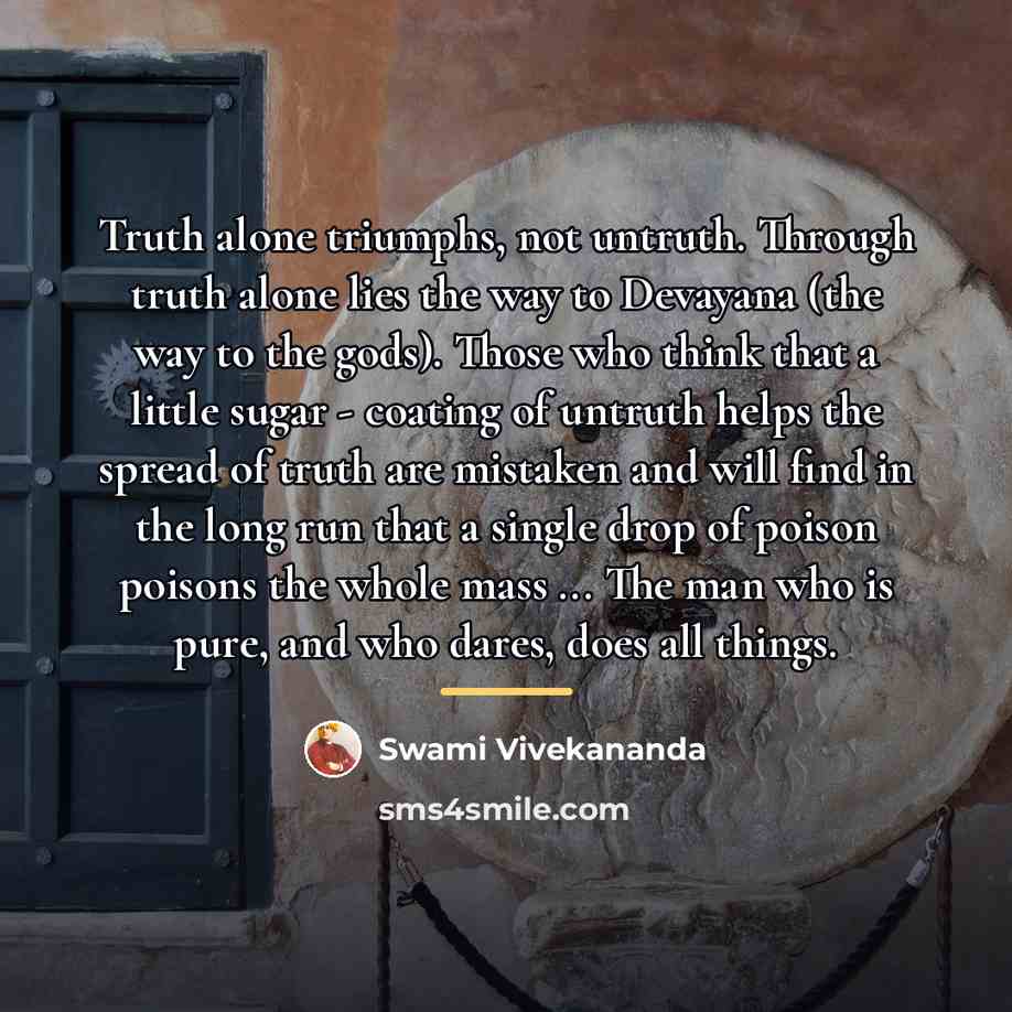 “Truth alone triumphs, not untruth. Through truth alone lies the…” quote by Swami Vivekananda