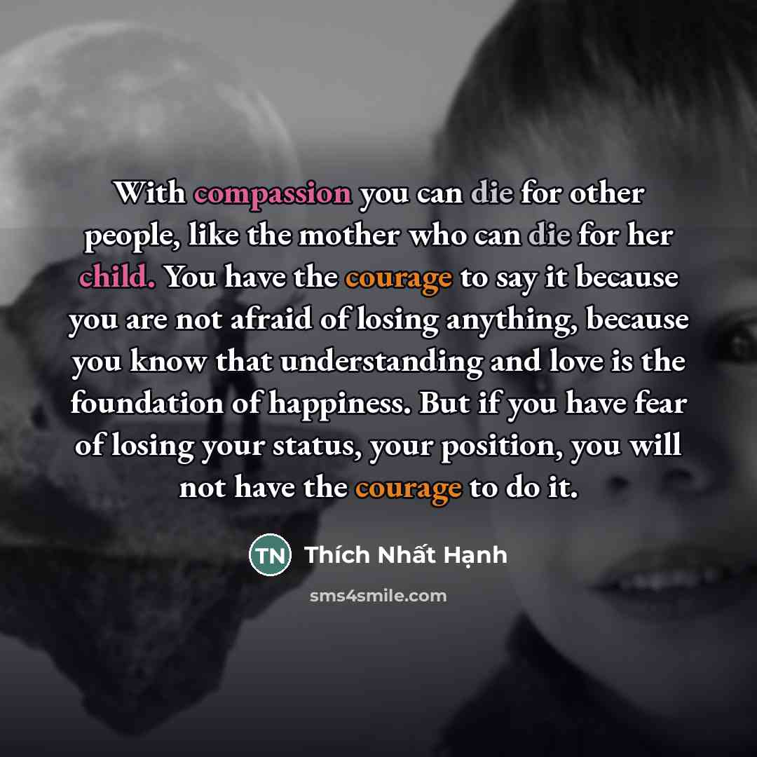 “With compassion you can die for other people, like the…” quote by Thich Nhat Hanh