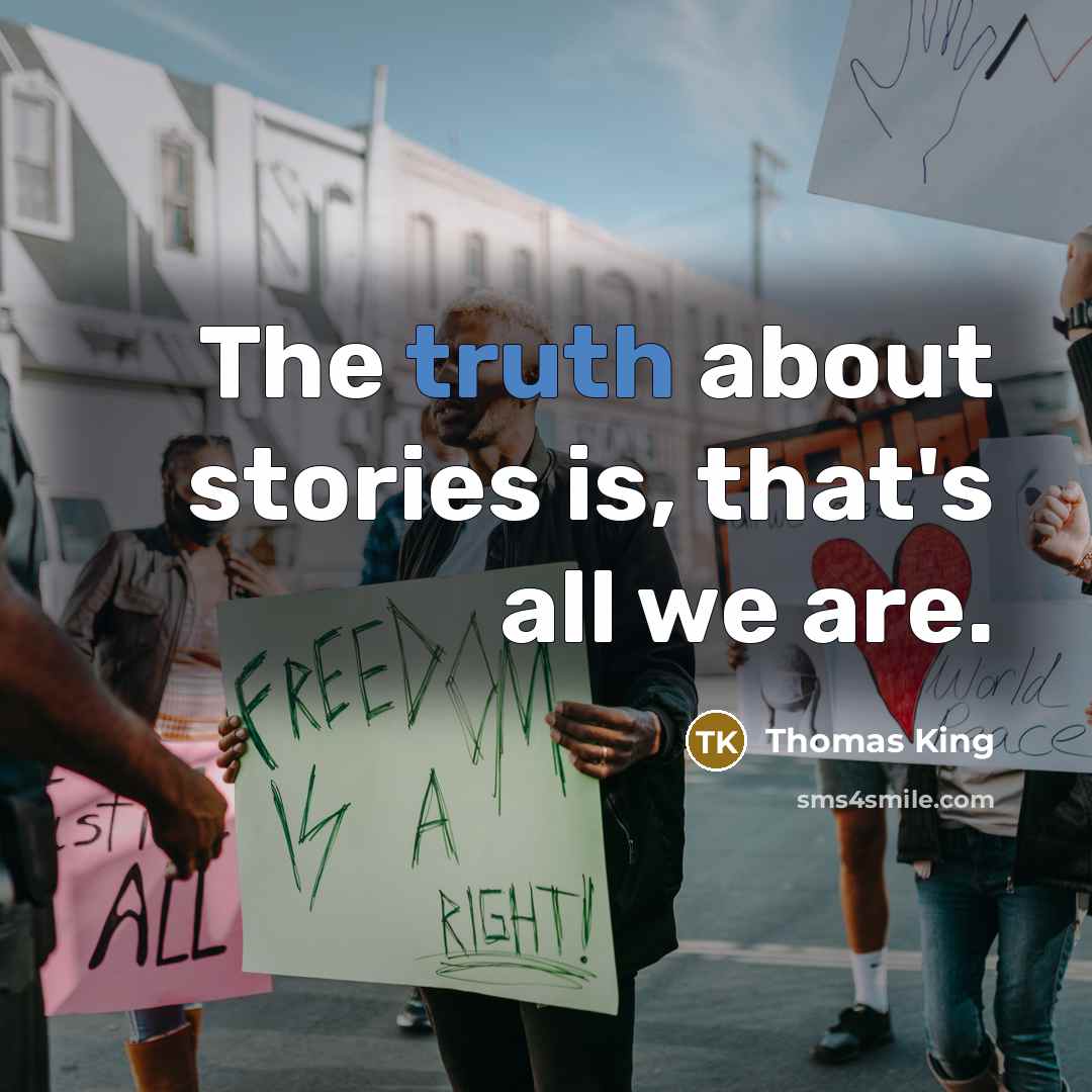 “The truth about stories is, that's all we are.…” quote by Thomas King