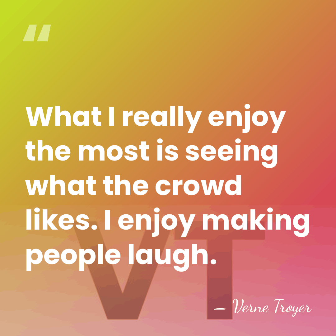 What I really enjoy the most is seeing what the crowd likes.&hellip; - Verne Troyer