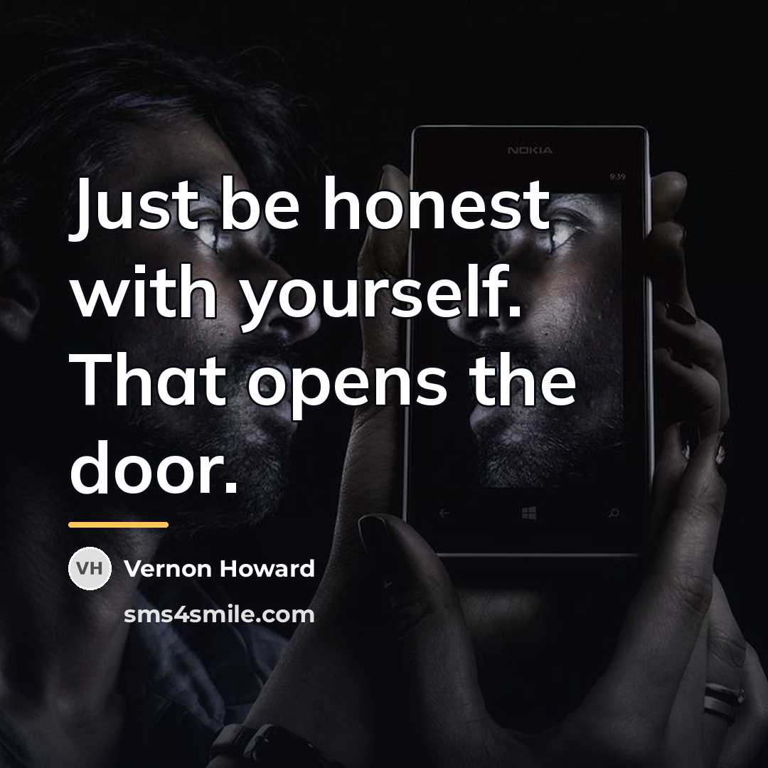 “Just be honest with yourself. That opens the door.…” quote by Vernon Howard