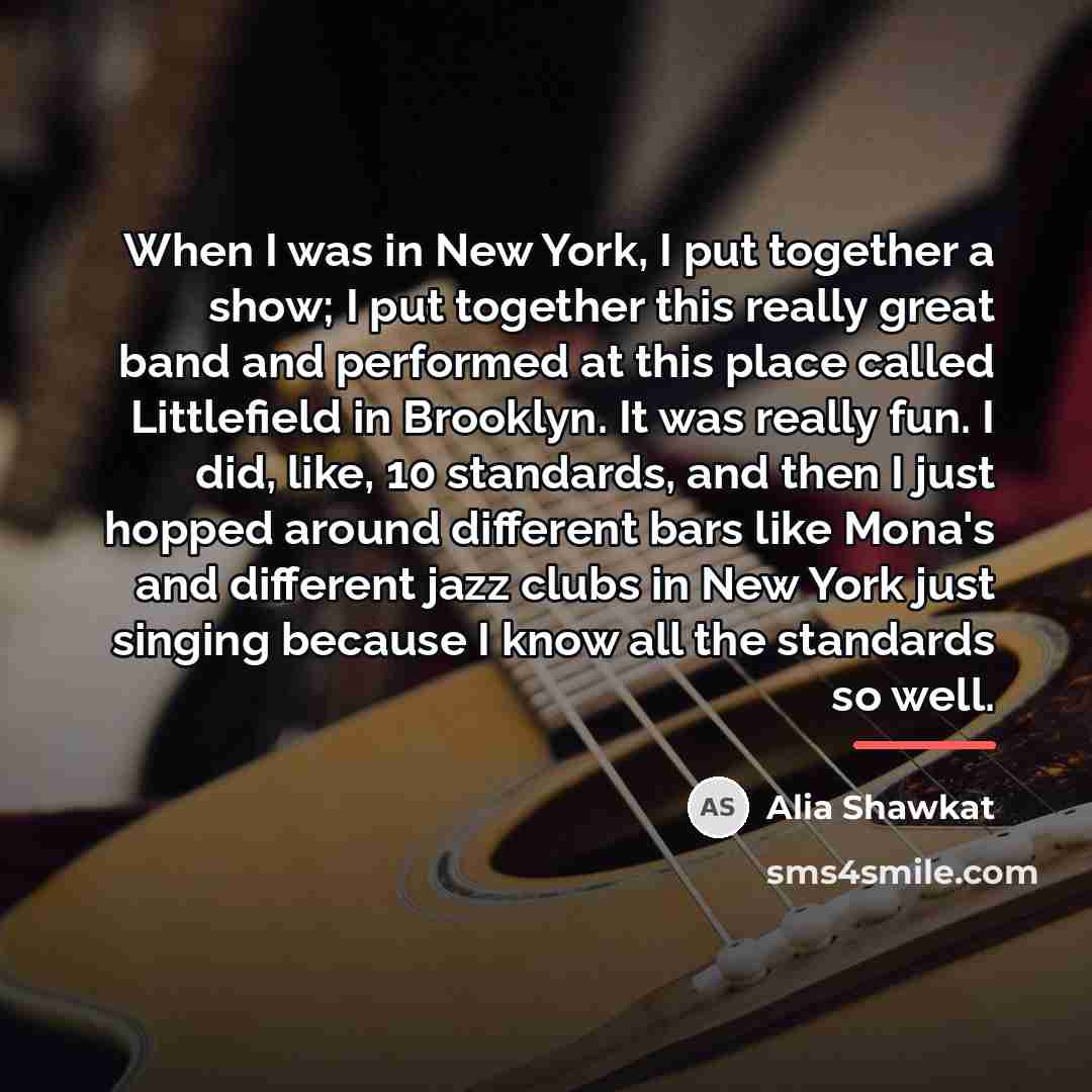 “When I was in New York, I put together a…” quote by Alia Shawkat