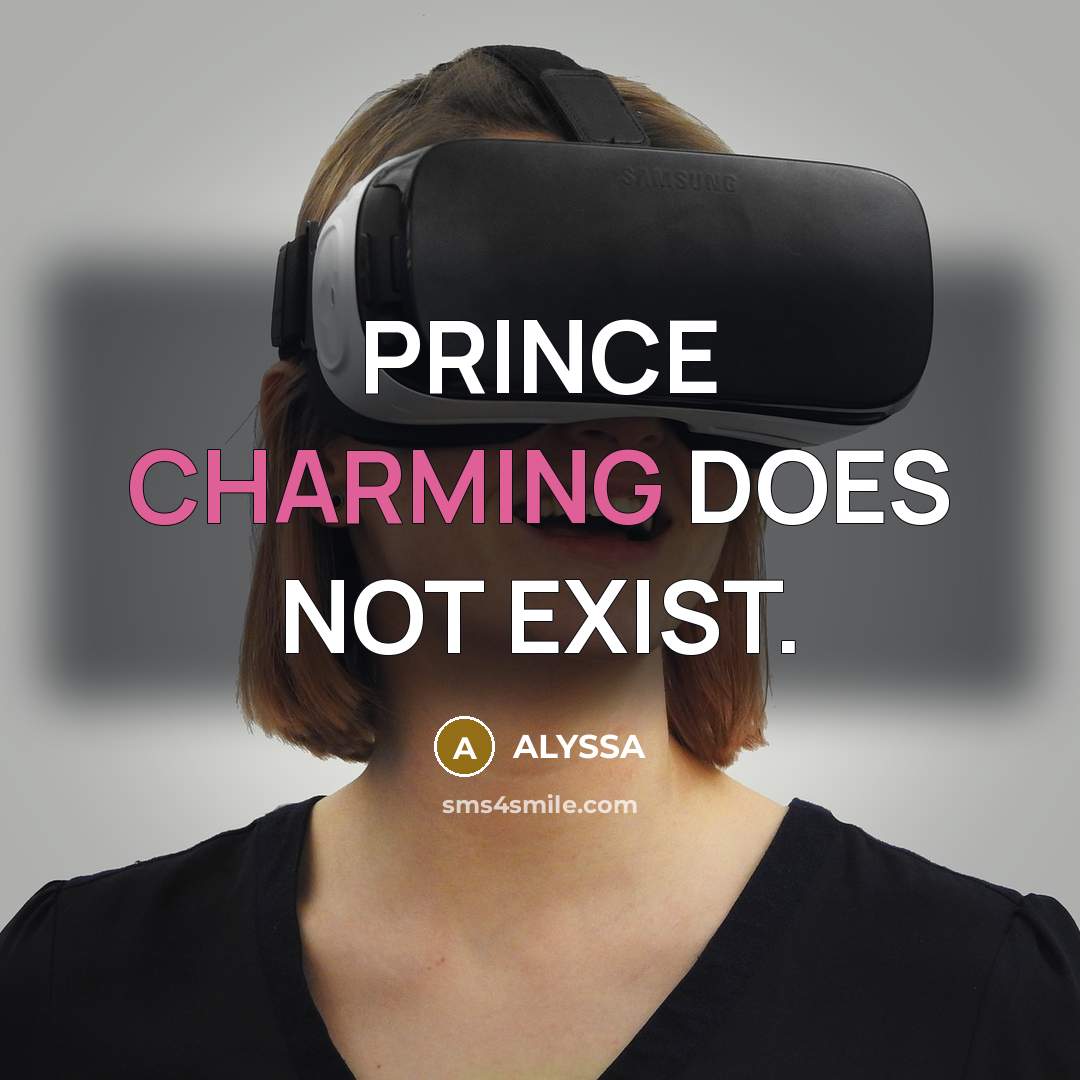 “PRINCE CHARMING DOES NOT EXIST.” quote by ALYSSA
