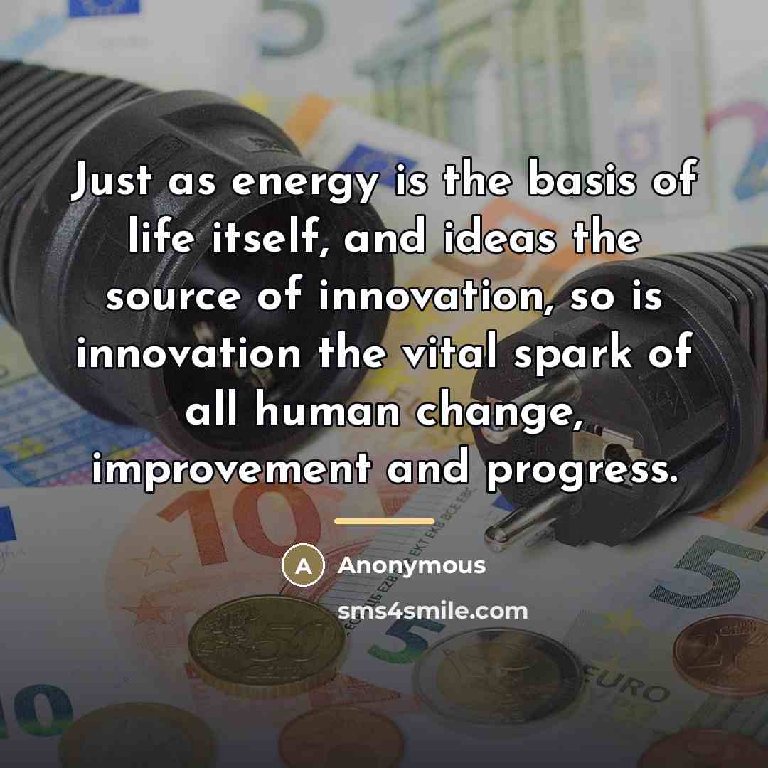“Just as energy is the basis of life itself, and…” quote by Ted Levit