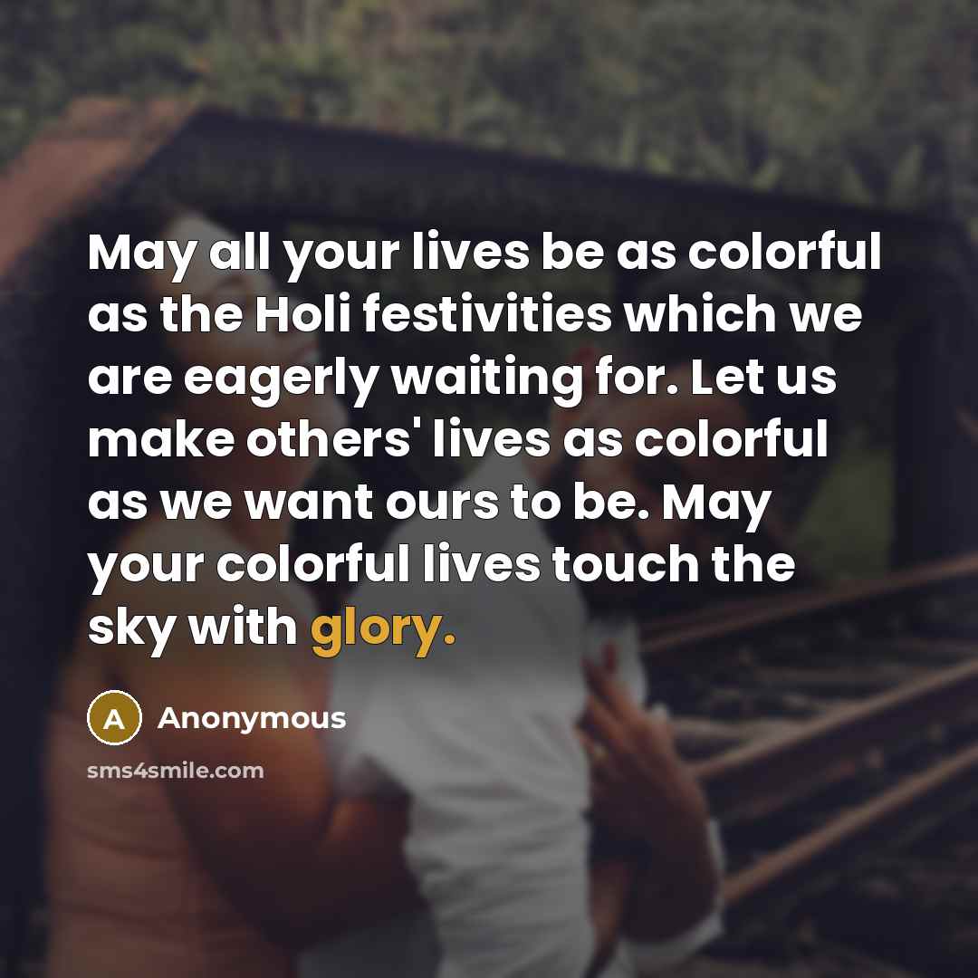 “May all your lives be as colorful as the Holi…” quote by Anonymous